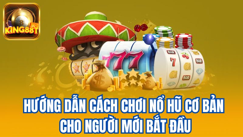 1-Huong-Dan-Cach-Choi-No-Hu-Co-Ban-Cho-Nguoi-Moi-Bat-Dau