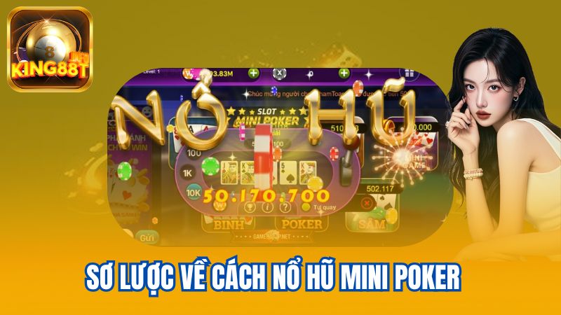 2-So-luoc-ve-cach-no-hu-mini-poker