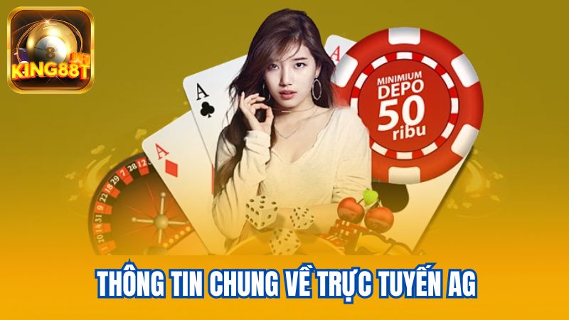 2-Thong-tin-chung-ve-truc-tuyen-AG