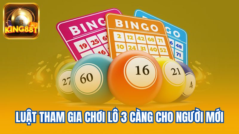 3-Luat-tham-gia-choi-lo-3-cang-cho-nguoi-moi