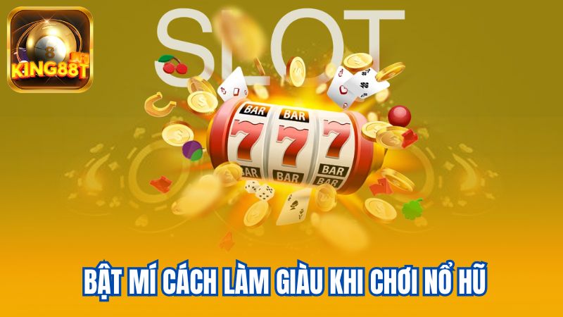 4-Bat-mi-cach-lam-giau-khi-choi-no-hu