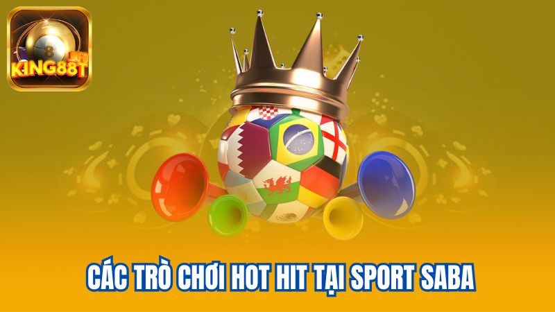 4-Cac-tro-choi-hot-hit-tai-sport-SABA