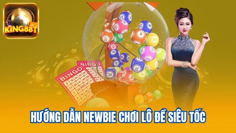 4-Huong-dan-newbie-choi-lo-de-sieu-toc